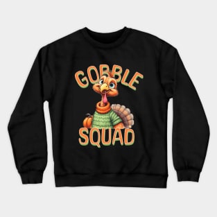 Thanksgiving Gobble Squad Cute Turkey Cartoon quote design Crewneck Sweatshirt